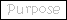 purposebtn.GIF - 1017 Bytes
